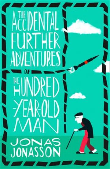 Knjiga Accidental Further Adventures of the Hundred-Year-Old Man autora Jonas Jonasson izdana 2018 kao meki uvez dostupna u Knjižari Znanje.