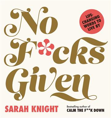 Knjiga No F*cks Given: Life-Changing Words to  Live By autora Sarah Knight izdana 2022 kao tvrdi  uvez dostupna u Knjižari Znanje.