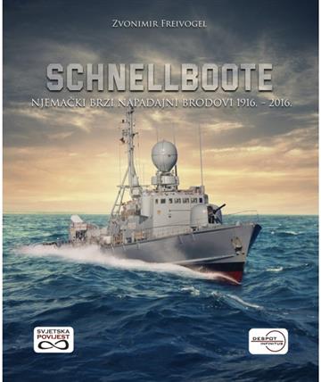 Knjiga Schnellboote - Njemački brzi napadajni brodovi 1916. - 2016 autora Zvonimir Freivogel izdana 2021 kao meki uvez dostupna u Knjižari Znanje.