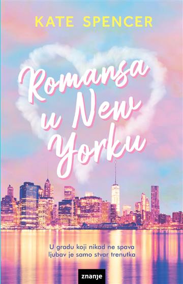 Knjiga Romansa u New Yorku autora Kate Spencer izdana 2023 kao meki dostupna u Knjižari Znanje.