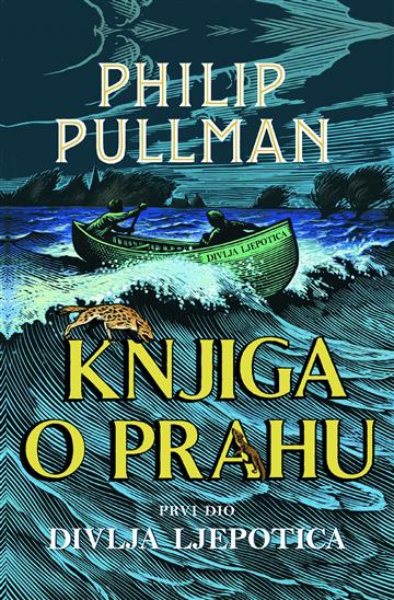 Knjiga Divlja ljepotica - 1. dio trilogije "Knjiga o Prahu" autora Philip Pullman izdana 2018 kao tvrdi uvez dostupna u Knjižari Znanje.