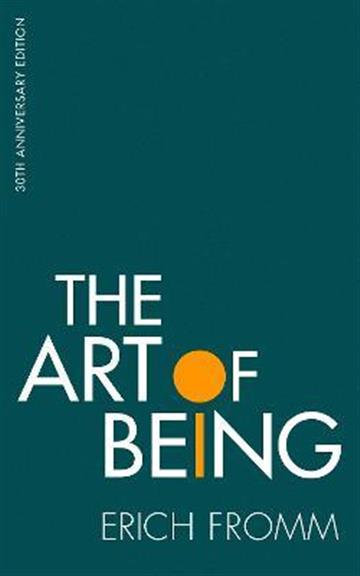 Knjiga Art of Being autora Erich Fromm izdana 2022 kao meki uvez dostupna u Knjižari Znanje.