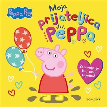Knjiga Moja prijateljica Peppa autora Peppa Pig izdana  kao tvrdi uvez dostupna u Knjižari Znanje.