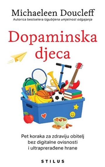 Knjiga Dopaminska djeca autora Michaeleen Doucleff izdana 2026 kao meki uvez dostupna u Knjižari Znanje.