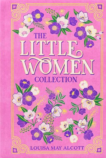 Knjiga Little Women Collection autora Louisa May Alcott izdana 2025 kao tvrdi uvez dostupna u Knjižari Znanje.