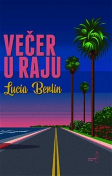Knjiga Večer u raju autora Berlin Lucia izdana 2019 kao meki uvez dostupna u Knjižari Znanje.