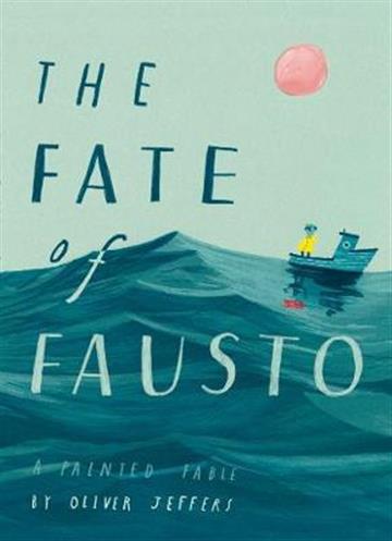 Knjiga Fate of Fausto HB autora Oliver Jeffers izdana 2019 kao tvrdi uvez dostupna u Knjižari Znanje.