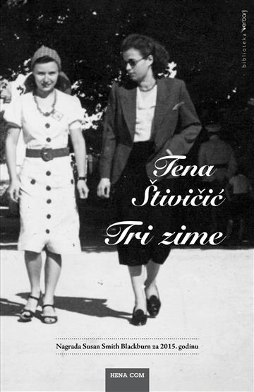Knjiga Tri zime autora Tena Štivičić izdana 2016 kao meki uvez dostupna u Knjižari Znanje.