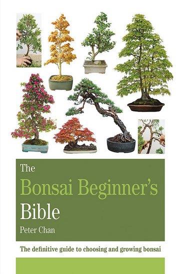 Knjiga The Bonsai Beginner's Bible autora Peter Chan izdana 2018 kao meki uvez dostupna u Knjižari Znanje.