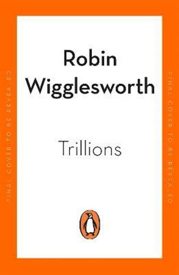 Knjiga Trillions autora Robin Wigglesworth izdana 2023 kao meki uvez dostupna u Knjižari Znanje.
