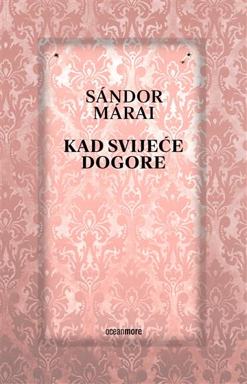 Knjiga Kad svijeće dogore autora Sándor Márai izdana 2023 kao meki uvez dostupna u Knjižari Znanje.