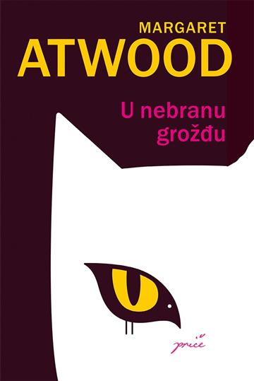 Knjiga U nebranu grožđu autora Margaret Atwood izdana 2023 kao tvrdi uvez dostupna u Knjižari Znanje.