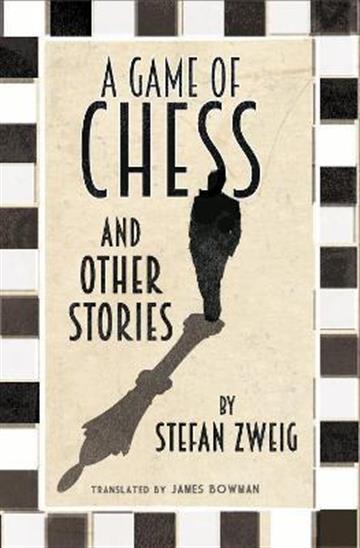 Knjiga A Game of Chess and Other Stories autora Stefan Zweig izdana 2016 kao meki uvez dostupna u Knjižari Znanje.