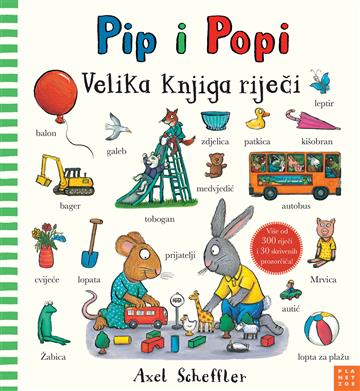 Knjiga Pip i Popi: Velika knjiga riječi autora Axel Scheffler izdana 2024 kao tvrdi uvez dostupna u Knjižari Znanje.