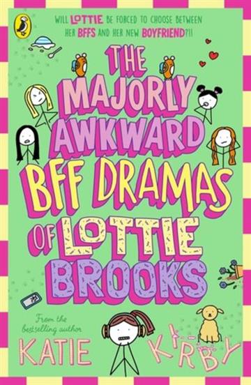 Knjiga Majorly Awkward BFF Dramas of Lottie Brooks autora Katie Kirby izdana 2025 kao meki uvez dostupna u Knjižari Znanje.