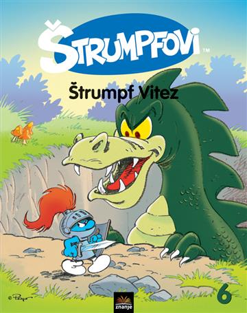 Knjiga ŠTRUMPFOVI 6 - Štrumpf Vitez autora Grupa autora izdana  kao meki uvez dostupna u Knjižari Znanje.