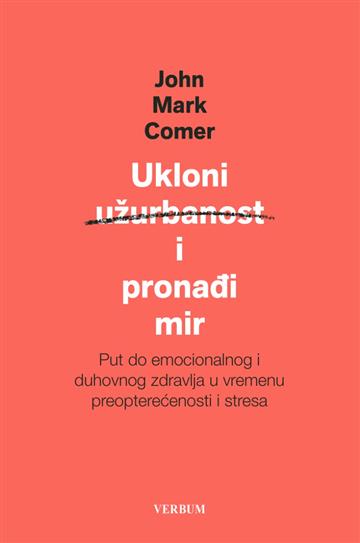 Knjiga Ukloni užurbanost i pronađi mir autora John Mark Comer izdana 2025 kao meki uvez dostupna u Knjižari Znanje.