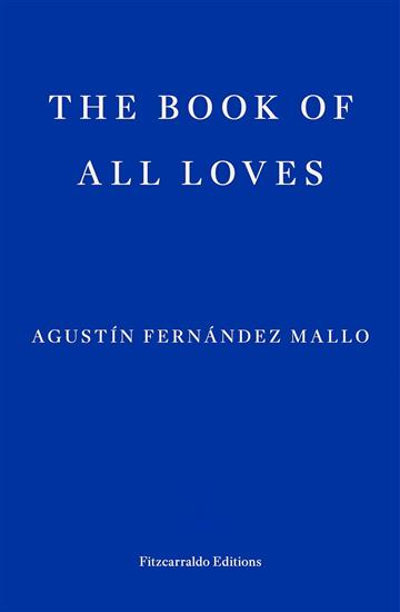 Knjiga Book of All Loves autora Agustín Fernández Ma izdana 2024 kao meki uvez dostupna u Knjižari Znanje.