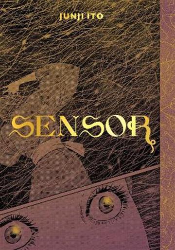 Knjiga Sensor autora Junji Ito izdana 2021 kao tvrdi uvez dostupna u Knjižari Znanje.