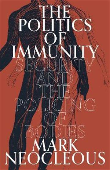 Knjiga Politics of Immunity autora Mark Neocleous izdana 2022 kao tvrdi uvez dostupna u Knjižari Znanje.