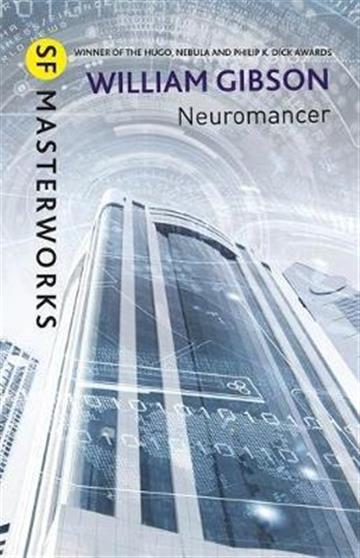 Knjiga Neuromancer (Sf Masterworks) autora William Gibson izdana 2017 kao tvrdi uvez dostupna u Knjižari Znanje.