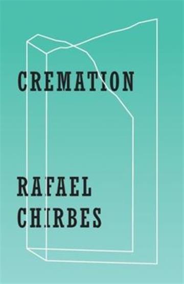 Knjiga Cremation autora Rafael Chirbes izdana 2021 kao meki uvez dostupna u Knjižari Znanje.