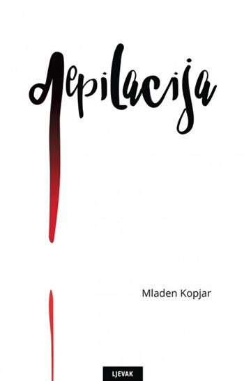 Knjiga Depilacija autora Mladen Kopjar izdana 2021 kao tvrdi uvez dostupna u Knjižari Znanje.