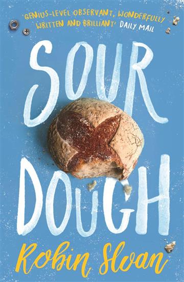 Knjiga Sourdough autora Robin Sloan izdana 2018 kao meki uvez dostupna u Knjižari Znanje.