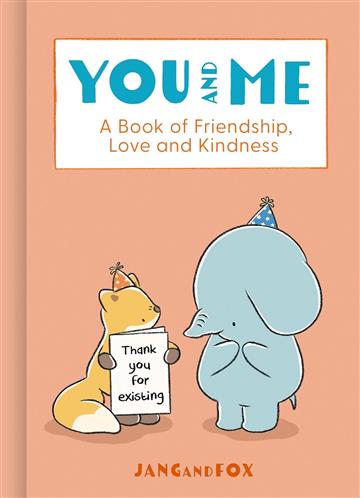 Knjiga You and Me: Book of Friendship, Love, Kindness autora JangandFox izdana 2025 kao tvrdi uvez dostupna u Knjižari Znanje.