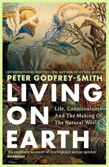 Knjiga Living On Earth autora Peter Godfrey-Smith izdana 2025 kao meki uvez dostupna u Knjižari Znanje.