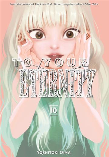 Knjiga To Your Eternity, vol. 10 autora Yoshitoki Oima izdana 2019 kao meki uvez dostupna u Knjižari Znanje.