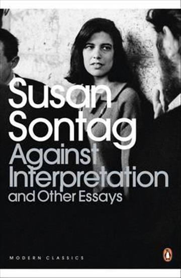 Knjiga Against Interpretation and Other Essays autora Susan Sontag izdana 2009 kao meki uvez dostupna u Knjižari Znanje.