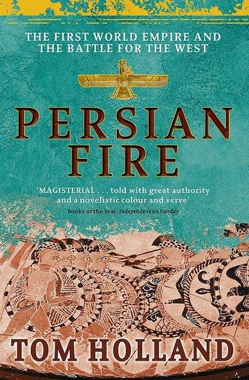 Knjiga Persian Fire: The First World Empire, Battle for the West autora Tom Holland izdana 2006 kao meki uvez dostupna u Knjižari Znanje.