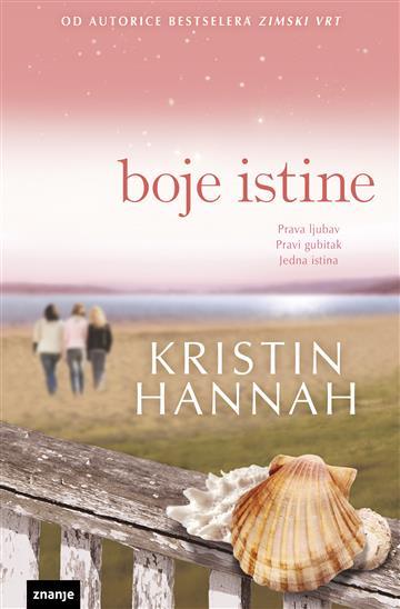 Knjiga Boje Istine autora Kristin Hannah izdana 2025 kao tvrdii uvez dostupna u Knjižari Znanje.