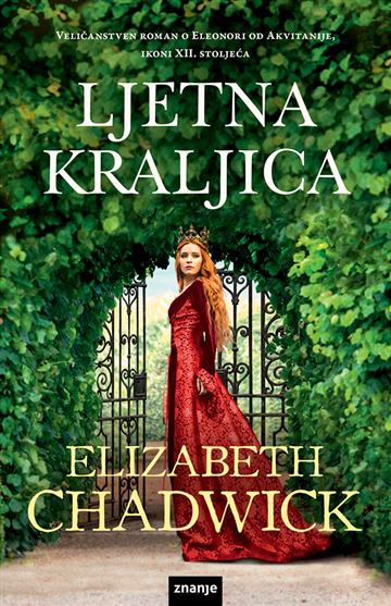 Knjiga Ljetna kraljica autora Elizabeth Chadwick izdana 2020 kao tvrdi uvez dostupna u Knjižari Znanje.