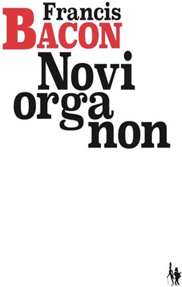 Knjiga Novi organon autora Francis Bacon izdana 2025 kao meki uvez dostupna u Knjižari Znanje.