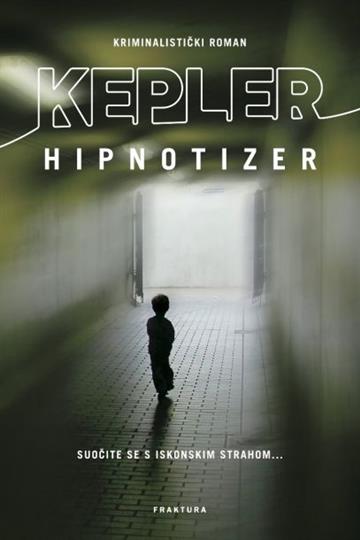 Knjiga Hipnotizer autora Lars Kepler izdana 2012 kao meki uvez dostupna u Knjižari Znanje.