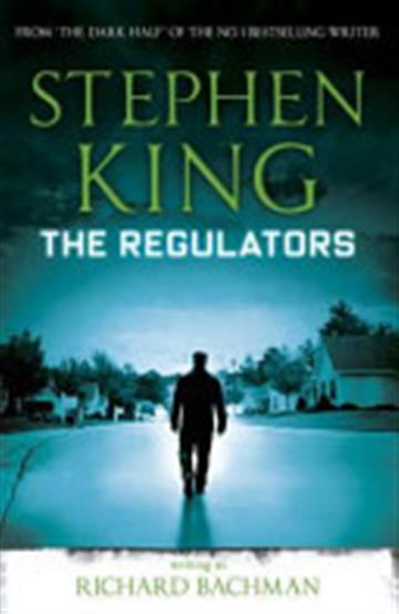 Knjiga The Regulators autora Stephen King izdana 2012 kao meki uvez dostupna u Knjižari Znanje.