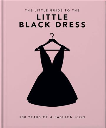Knjiga Little Book of The Little Black Dress autora Orange Hippo! izdana 2023 kao tvrdi uvez dostupna u Knjižari Znanje.