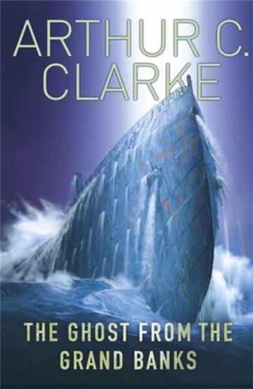 Knjiga Ghost From The Grand Banks autora Arthur C. Clarke izdana 2011 kao meki uvez dostupna u Knjižari Znanje.