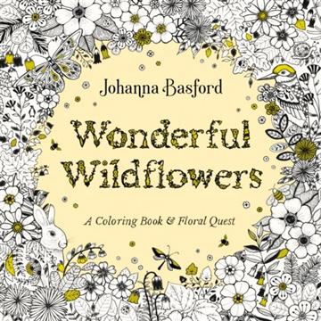 Knjiga Wonderful Wildflowers autora Johanna Basford izdana 2025 kao meki uvez dostupna u Knjižari Znanje.