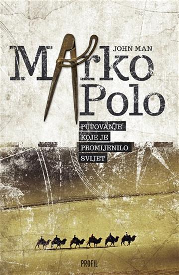 Knjiga Marko Polo - Putovanje koje je promijenilo svijet autora John Man izdana 2018 kao  dostupna u Knjižari Znanje.