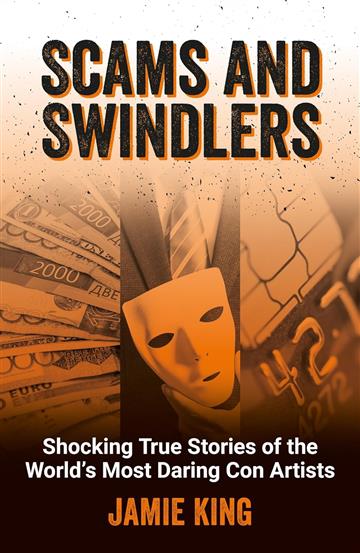 Knjiga Scams and Swindlers autora Jamie King izdana 2024 kao meki dostupna u Knjižari Znanje.