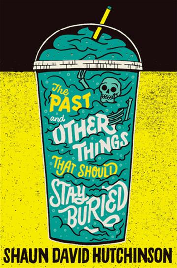 Knjiga Past and Other Things That Should Stay Buried autora Shaun David Hutchinson izdana 2019 kao tvrdi uvez dostupna u Knjižari Znanje.