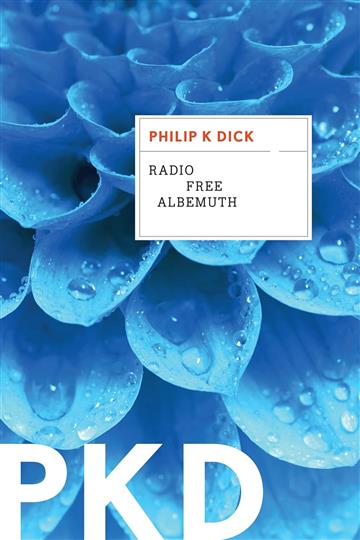 Knjiga Radio Free Albemuth autora Philip K. Dick izdana 2020 kao meki uvez dostupna u Knjižari Znanje.