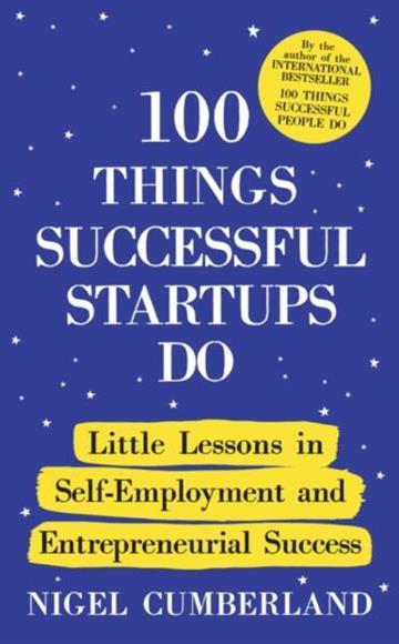 Knjiga 100 Things Successful Startups Do autora Nigel Cumberland izdana 2026 kao tvrdi uvez dostupna u Knjižari Znanje.