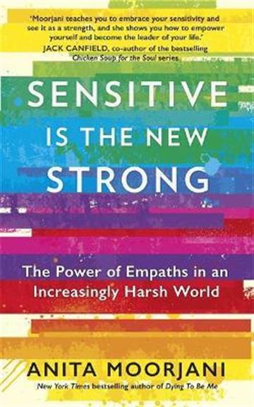 Knjiga Sensitive is the New Strong autora Anita Moorjani izdana 2021 kao meki uvez dostupna u Knjižari Znanje.