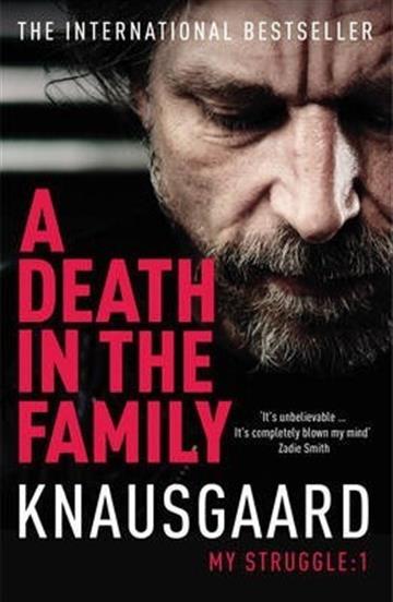 Knjiga My Struggle #1: Death In The Family autora Karl Ove Knausgaard izdana 2013 kao meki uvez dostupna u Knjižari Znanje.