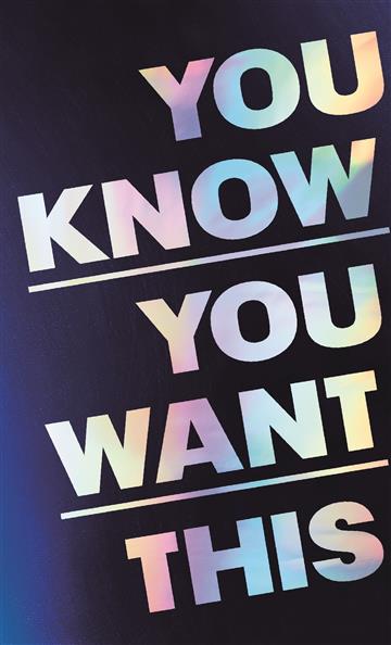 Knjiga You Know You Want This autora Kristen Roupenian izdana 2019 kao tvrdi uvez dostupna u Knjižari Znanje.
