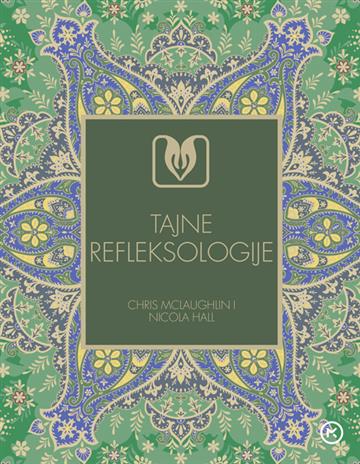 Knjiga Tajne refleksologije autora Chris McLaughlin, Nicola Hall izdana 2025 kao meki uvez dostupna u Knjižari Znanje.